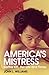 America's Mistress: The Lif...
