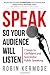 Speak: So Your Audience Wil...