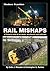 Modern Traction Rail Mishaps by Martin Curtis