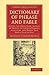 Dictionary of Phrase and Fable: Giving the Derivation, Source, or Origin of Common Phrases, Allusions, and Words that Have a Tale to Tell (Cambridge Library Collection - Literary Studies)