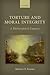 Torture and Moral Integrity by Matthew H. Kramer