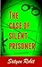 The Case of The Silent Prisoner