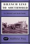 Branch Line to Southwold Branch Line to Southwold