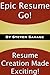 Epic Resume Go!: Resume Creation Made Exciting (Second Edition) (Steve's Career Advice)