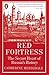 Red Fortress. The Secret Heart of Russia's History