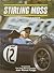 Stirling Moss: My Cars, My ...