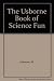 The Usborne Book of Science...