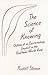 The Science of Knowing: Outline of an Epistemology Implicit in the Goethean World View (Cw 2) (Mercury Press) (English and German Edition)