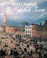The English Town: A History of Urban Life The English Town: A History of Urban Life