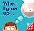 When I Grow Up . . . (7)