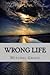 Wrong Life (The Wrong Series)