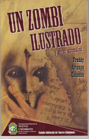 Portada de Un zombi ilustrado y otras anomalías, de Freddy Arteaga Canessa