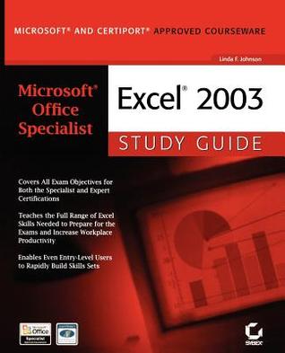 Microsoft Office Specialist: Excel 2003 Study Guide
