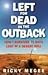 Left for Dead in the Outback: How I Survived 71 Days Lost in a Desert Hell