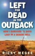 Left for Dead in the Outback: How I Survived 71 Days Lost in a Desert Hell (Paperback)