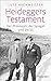 Heideggers Testament: Der Philosoph, der SPIEGEL und die SS (German Edition)