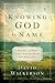 Knowing God by Name by David Wilkerson