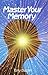 Master Your Memory