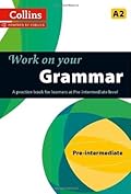 Work on your Grammar - Pre-intermediate A2