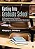 Getting Into Graduate School: A Comprehensive Guide for Psychology and the Behavioral Sciences