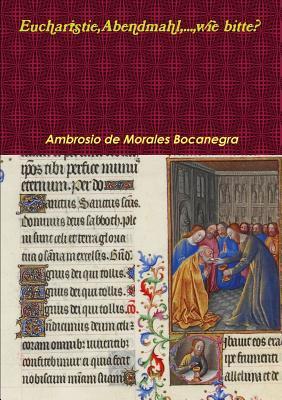 Eucharistie, Abendmahl, Herrenmahl, ...wie bitte? (German Edition)
