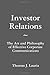 Investor Relations: The Art and Philosophy of Effective Corporate Communications