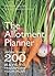 The Allotment Planner: More than 200 ways to transform your plot