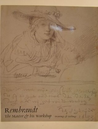 Rembrandt: The Master and His Workshop: Drawings and Etchings (National Gallery London Publications)