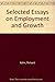 Selected Essays on Employment and Growth