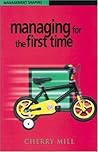 Managing for the First Time Managing for the First Time