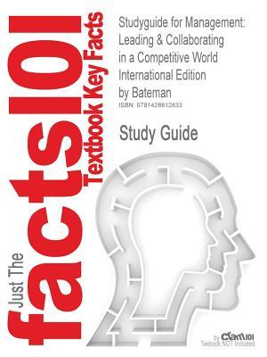 Management: Leading & Collaborating in a Competitive World by Bateman--Study Guide (Paperback)