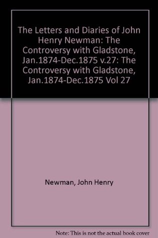 Controversy with Gladstone, January 1874-December 1875, Vol. 27