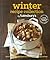 A Taste of Winter: Inspiring, Easy and Delicious Recipes