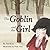 The Goblin and the Girl