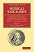 Musical Biography: Volume 2: Or, Memoirs of the Lives and Writings of the Most Eminent Musical Composers and Writers, Who Have Flourished in the ... (Cambridge Library Collection - Music)