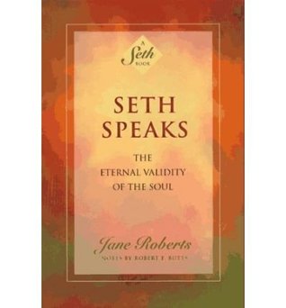 Seth Speaks: The Eternal Validity of the Soul