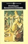 Five Italian Renaissance Comedies (Penguin Classics) Five Italian Renaissance Comedies (Penguin Classics)