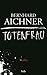 Totenfrau by Bernhard Aichner