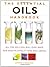 The Essential Oils Handbook: All the Oils You Will Ever Need for Health, Vitality and Well-Being