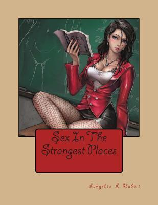 Sex in the Strangest Places