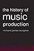 The History of Music Produc...