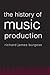 The History of Music Production