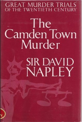 The Camden Town Murder (Great Murder Trials of the Twentieth Century)
