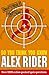 So You Think You Know Alex Rider