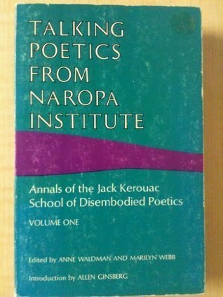 Talking Poetics from Naropa Institute: Annals of the Jack Kerouac School of Disembodied Poetics (Paperback)