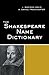 The Shakespeare Name Dictionary