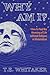 Why Am I?: Find the Meaning of Life | Live with Purpose | Succeed on Your Terms