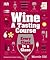 Wine A Tasting Course: Ever...
