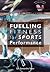 Fuelling Fitness for Sports Performance : Sports Nutrition Guide