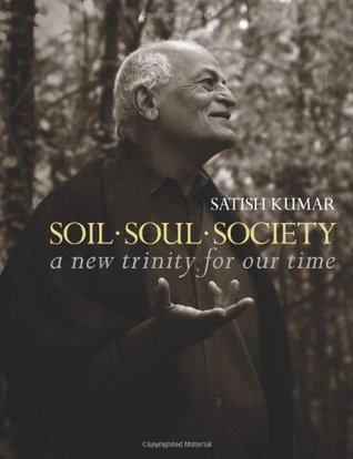 Soil, Soul, Society: A New Trinity for Our Time (Hardcover)
